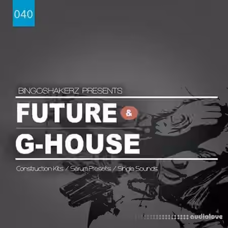 Bingoshakerz Future And G-House [WAV, MiDi, Synth Presets]