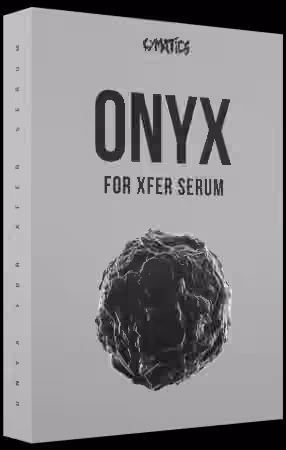 Cymatics ONYX for Serum [Synth Presets]