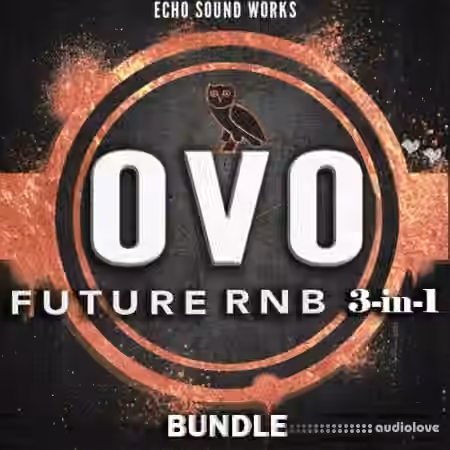 Echo Sound Works OVO Future RnB BUNDLE 3-in-1 [Synth Presets, WAV, MiDi]