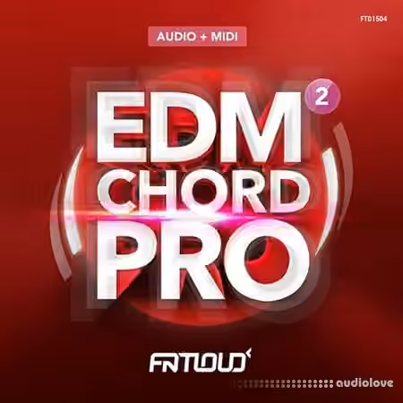 FatLoud EDM Chord Pro 2 [WAV, MiDi, AiFF]