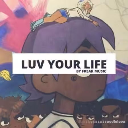 Freak Music Luv Your Life [WAV, MiDi, Synth Presets]