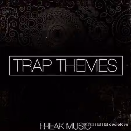 Freak Music Trap Themes [WAV, MiDi, Synth Presets, DAW Templates]