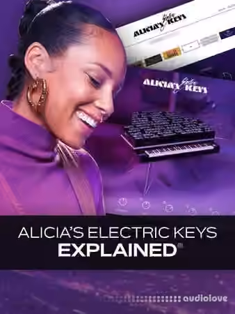 Groove3 Alicia's Electric Keys Explained [TUTORiAL]