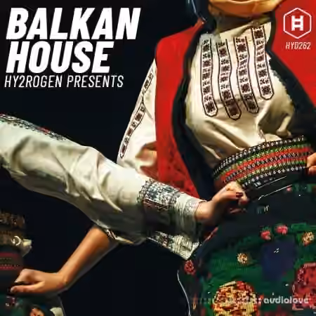 Hy2rogen Hy2rogen: Balkan House [MULTiFORMAT, KONTAKT, WAV, Sampler Patches]