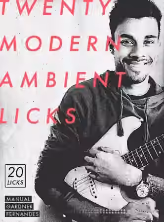 JTC Manuel Gardner Fernandes 20 Modern Ambient Licks [TUTORiAL]