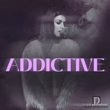 Juan Donovan Addictive [WAV, MiDi, Synth Presets]