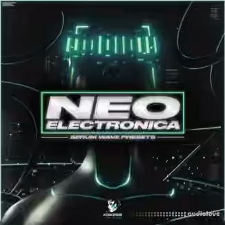 Komorebi Audio Neo Electronica Serum Wave Presets [Synth Presets]