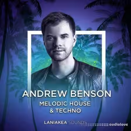 Laniakea Sounds Andrew Benson Melodic House and Techno [WAV, Synth Presets]