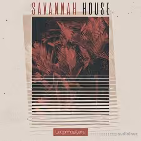 Loopmasters Savannah House [MULTiFORMAT]