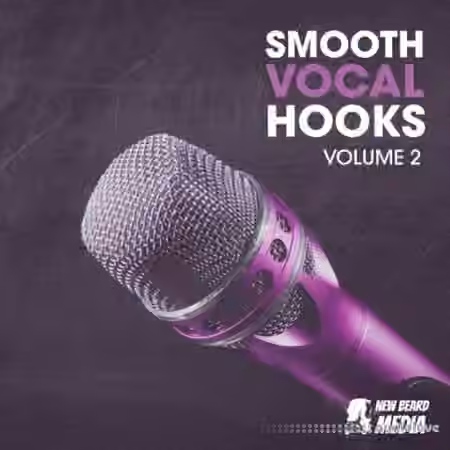 New Beard Media Smooth Vocal Hooks Vol.2 [WAV]