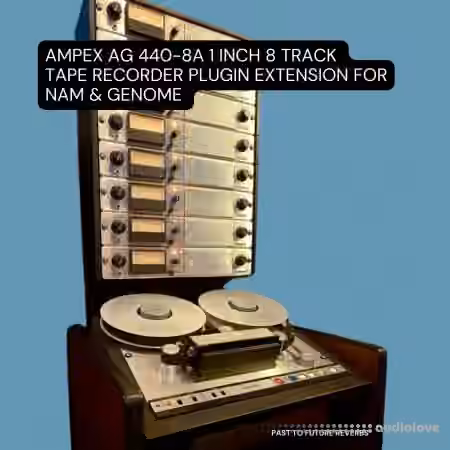 PastToFutureReverbs Ampex AG 440-8A 1 Inch 8 Track Tape Recorder Plugin Extension For NAM and GENOME!