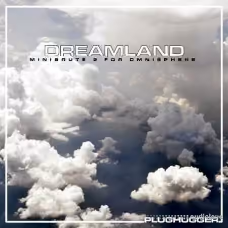 Plughugger Dreamland [Synth Presets]