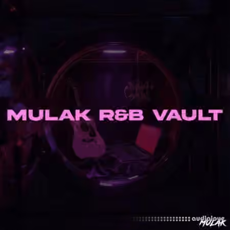 SamplesByMULAK The MULAK RnB Vault [WAV, MiDi, TUTORiAL]