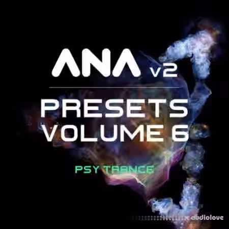 Sonic Academy ANA 2 Presets Vol.6 Psy Trance [Synth Presets]