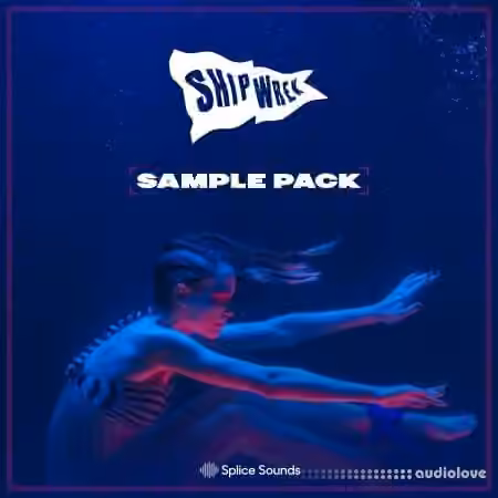 Splice Sounds Ship Wrek Sample Pack [WAV]