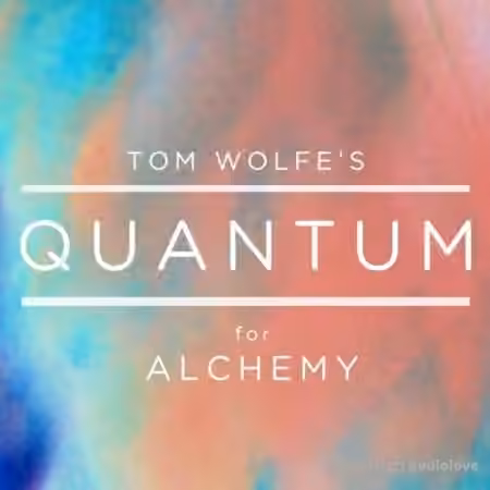 Tom Wolfe Quantum for Alchemy [Synth Presets]