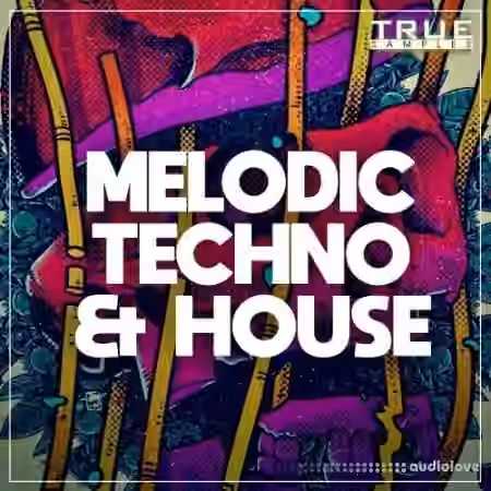 True Samples Melodic Techno and House [WAV, MiDi, Synth Presets]