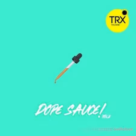 TRX Machinemusic Dope Sauce Vol. 2 [WAV]