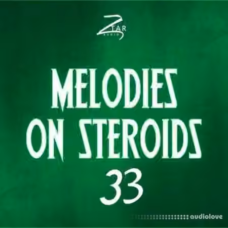 Ztar Audio Melodies On Steroids 33 [WAV]